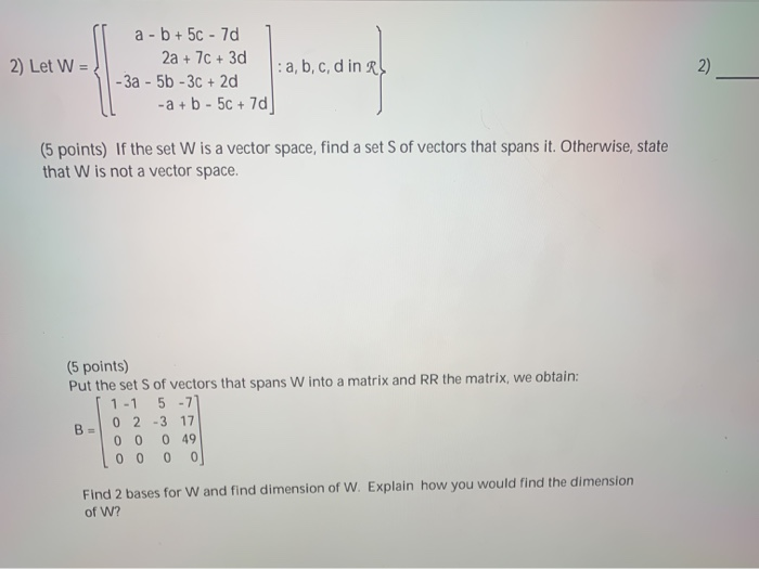 Solved 2) Let W = a-b+ 5c - 70 2a + 7C + 3d : a, b, c, d in | Chegg.com