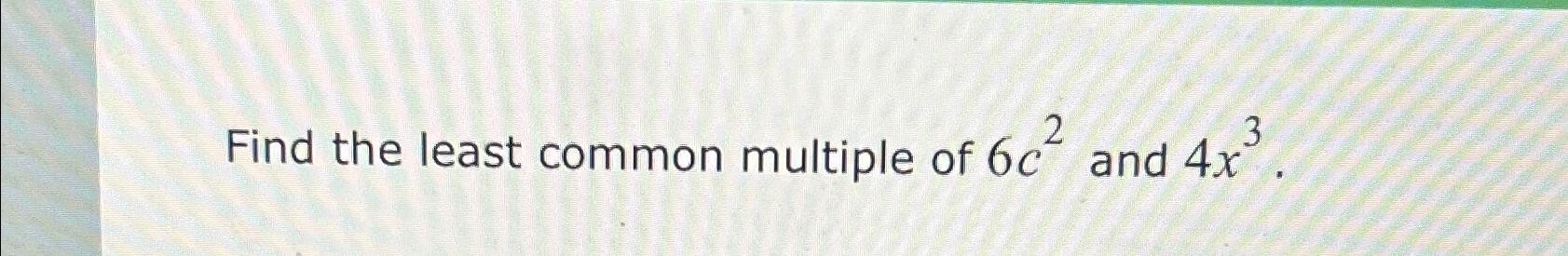 what is the least common multiple of 6 4 3 and 2