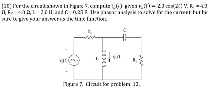 Solved (10) For the circuit shown in Figure 7, compute | Chegg.com