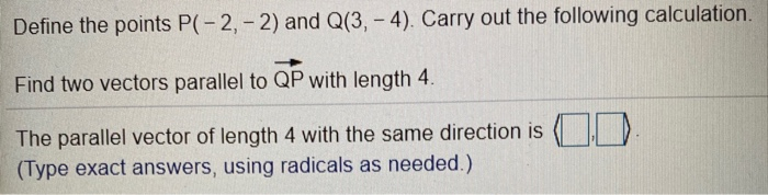 Solved Define The Points P(-2,-2) And Q(3,-4). Carry Out The | Chegg.com