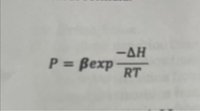 Solved P=βexpRT−ΔH | Chegg.com
