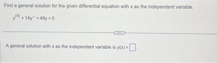 Solved Find a general solution for the given differential | Chegg.com