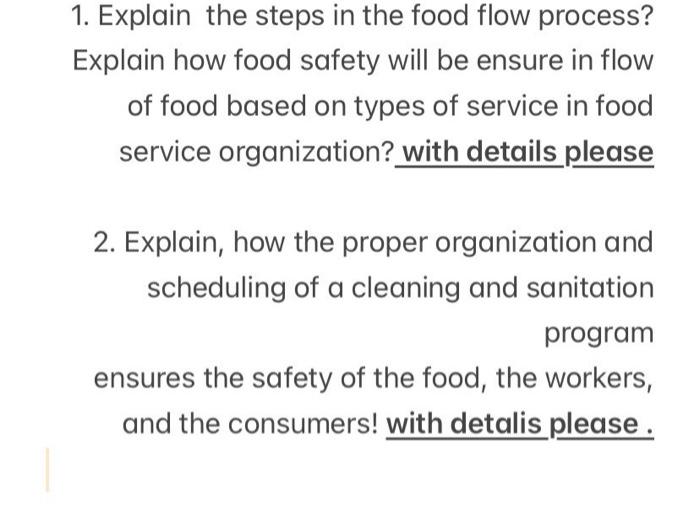 1. Explain the steps in the food flow process? Explain how food safety will be ensure in flow of food based on types of servi