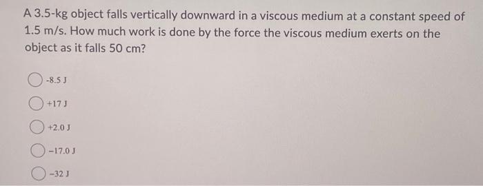 Solved A 3.5−kg object falls vertically downward in a | Chegg.com