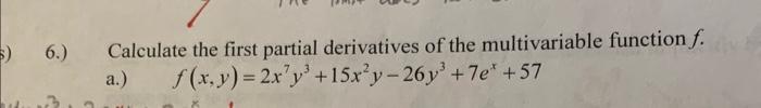 Solved 6.) Calculate the first partial derivatives of the | Chegg.com