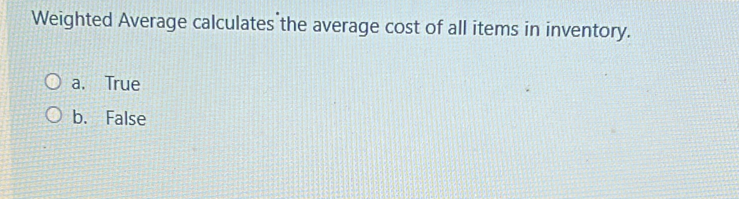 Solved Weighted Average calculates the average cost of all | Chegg.com