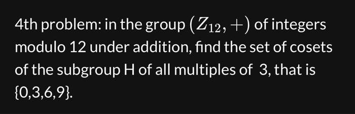 Solved 4th Problem In The Group Z12 Of Integers Modulo