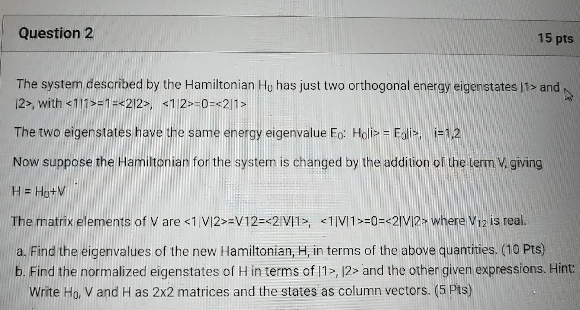 Solved The system described by the Hamiltonian H0 has just | Chegg.com