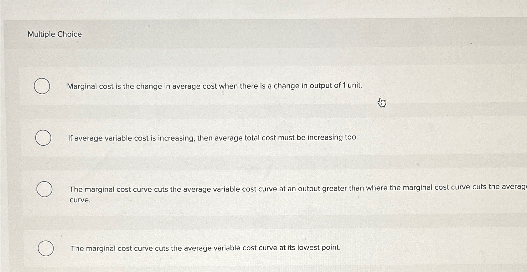 Solved Multiple ChoiceMarginal cost is the change in average | Chegg.com