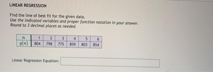 Solved LINEAR REGRESSION Find the line of best fit for the | Chegg.com