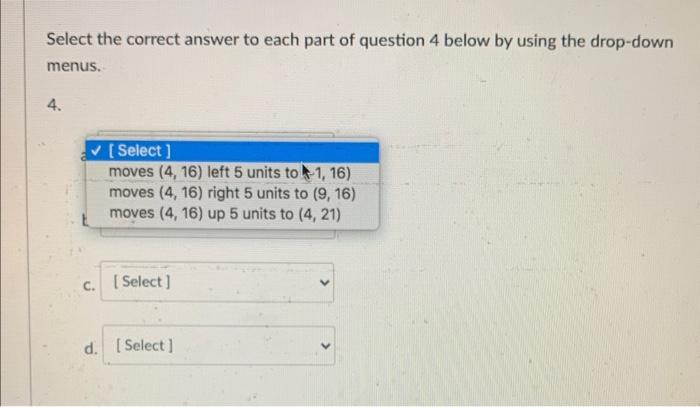 Select the correct answer to each part of question 4 below by using the drop-down menus.