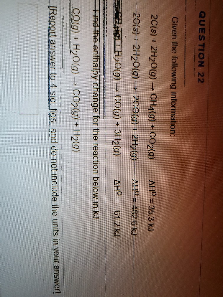 Solved QUESTION 22 Given the following information: W 2C(s) | Chegg.com