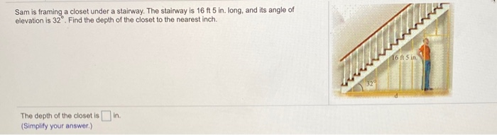 Solved Sam is framing a closet under a stairway. The | Chegg.com