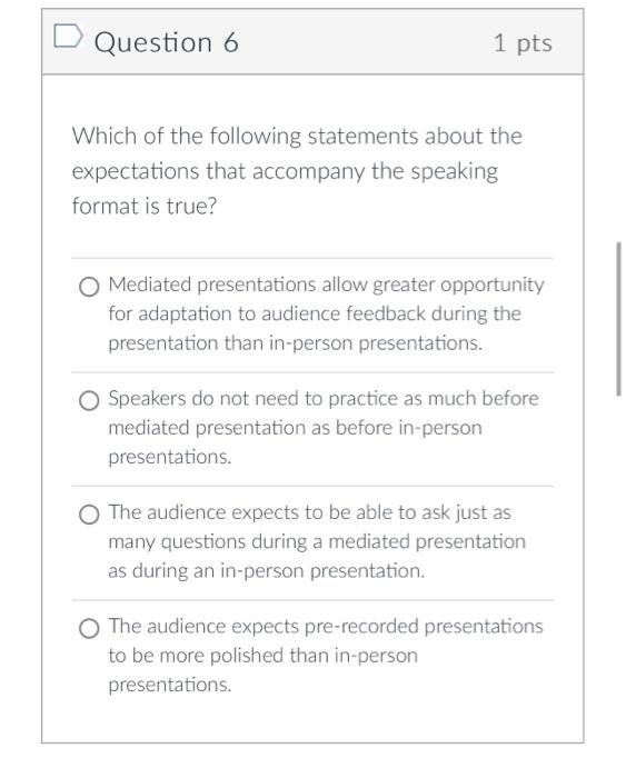Solved D Question 5 1 pts If a speaker is delivering a | Chegg.com