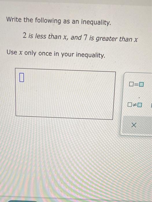 Solved Write the following as an inequality. 2 is less than | Chegg.com