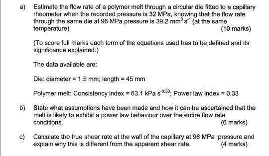 Solved a) Estimate the flow rate of a polymer melt through a | Chegg.com