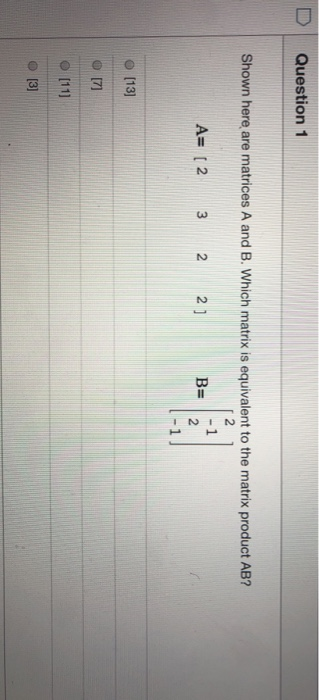 Solved D Question 1 Shown Here Are Matrices A And B Which Chegg Solved D Question 1 Shown Here Are Matrices A And B Which Chegg