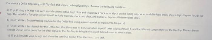 Solved Construct A D Filp-flop Using A Jk Flip-fog And Some 