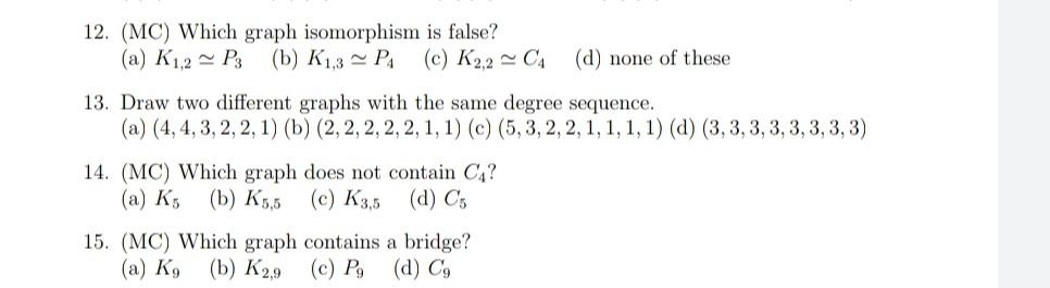 Solved 12. (MC) Which graph isomorphism is false? (a) K1,2P3 | Chegg.com