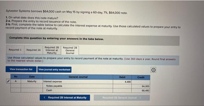 Solved Sylvestor Systems Borrows $64,000 Cash On May 15 By | Chegg.com