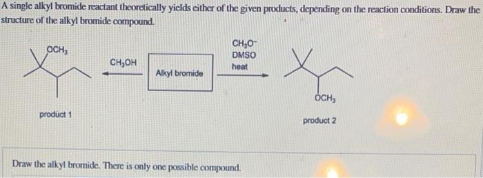 Solved A single alkyl bromide reactant theoretically yields | Chegg.com