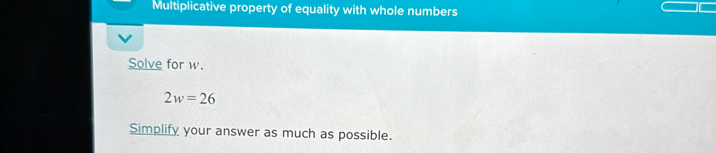 Solved Multiplicative property of equality with whole | Chegg.com