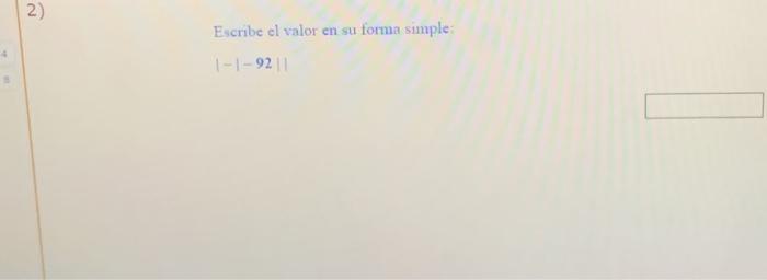 Escribe el valor en su forma simple: \[ |-|-92|| \]