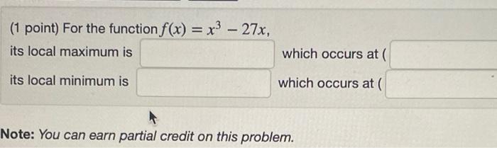 Solved 1 Point For The Function F X X3−27x Its Local