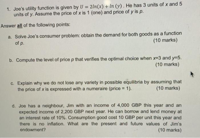 Solved 1 Joe S Utility Function Is Given By U 2ln X Chegg Com