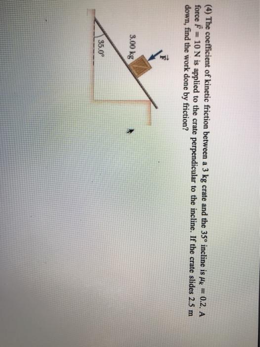 Solved (4) The coefficient of kinetic friction between a 3 | Chegg.com