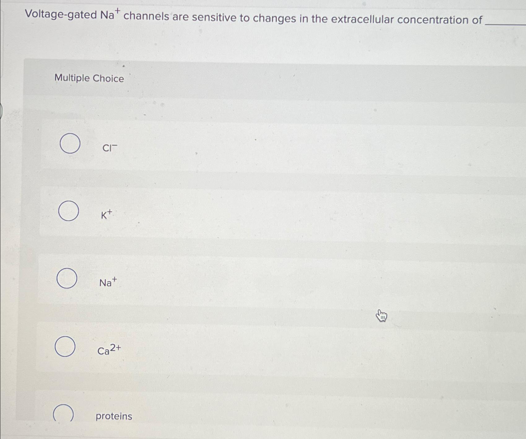 Solved Voltage-gated Na+channels are sensitive to changes in | Chegg.com