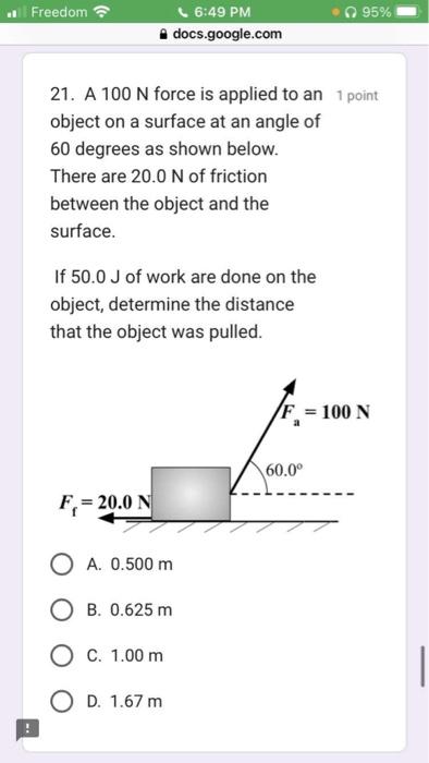 Solved 21. A 100 N force is applied to an 1 point object on | Chegg.com