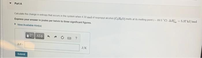 Solved Part A Calculate the change in entropy that occurs in | Chegg.com