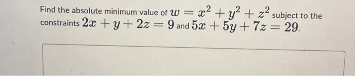 Solved 2 Find The Absolute Minimum Value Of W X² Y² Z²