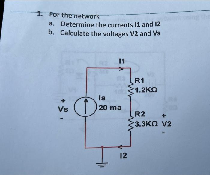 Solved 1. For the network a. Determine the currents 1 and I2 | Chegg.com