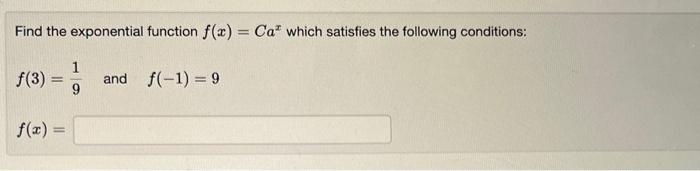 Solved Find The Exponential Function F X Cax Which