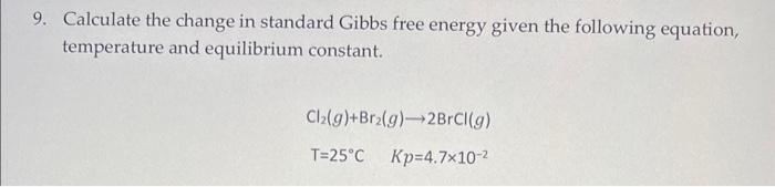 Solved 9. Calculate the change in standard Gibbs free energy | Chegg.com