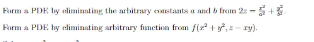 Form a PDE by eliminating the arbitrary constants \( a \) and \( b \) from \( 2 z=\frac{x^{2}}{a^{2}}+\frac{y^{2}}{b^{2}} \).