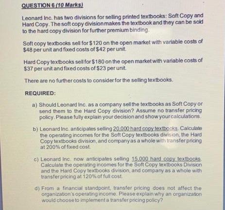 Solved Question 6 10 Marks Leonard Inc Has Two Divisio Chegg Com