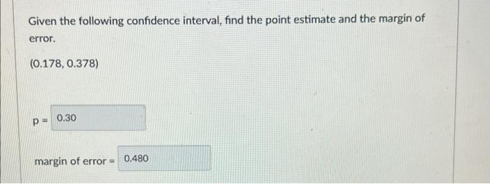 Solved Given the following confidence interval, find the | Chegg.com