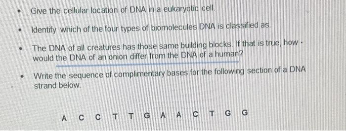 Solved - Give the cellular location of DNA in a eukaryotic | Chegg.com