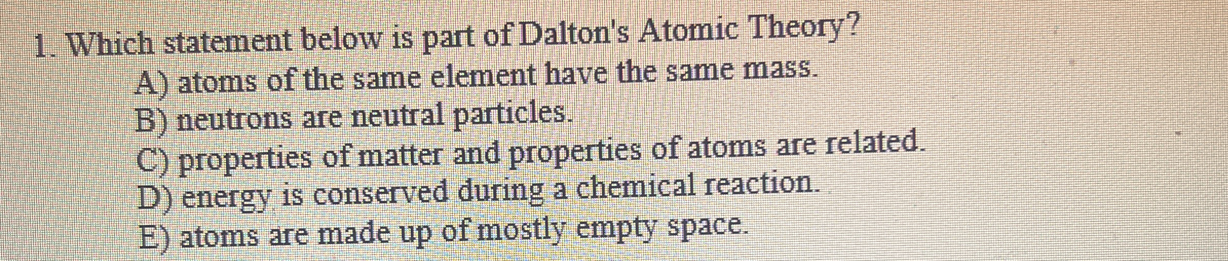 Solved Which statement below is part of Dalton's Atomic