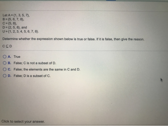 Solved Let A = {1,3,5,7). B = {5, 6, 7, 8} C = {5, 8}, D = | Chegg.com