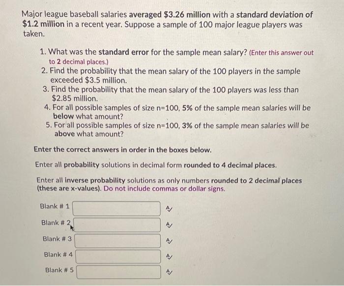 Solved Major league baseball salaries averaged 3.26 million