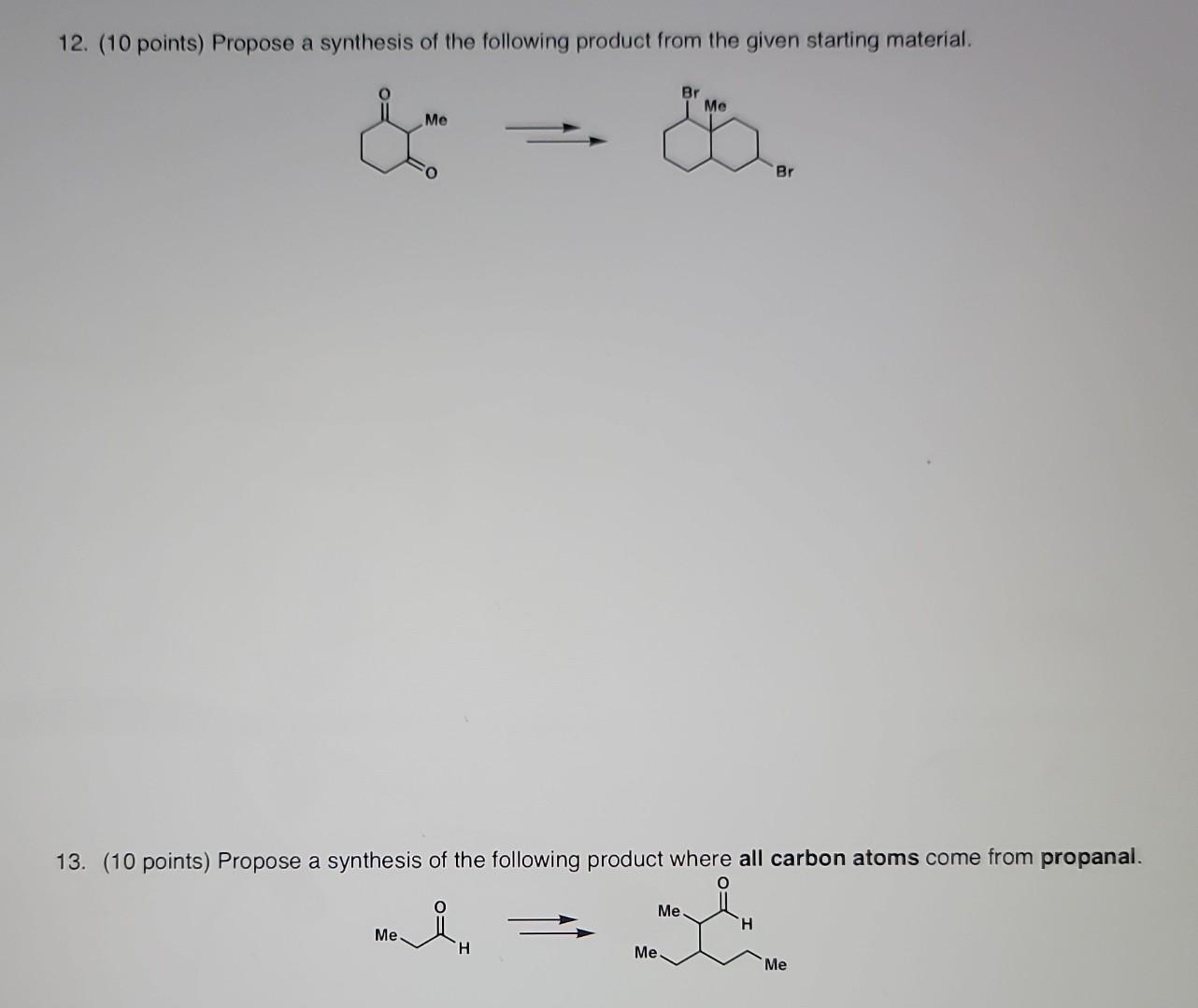 Solved 12. (10 points) Propose a synthesis of the following | Chegg.com