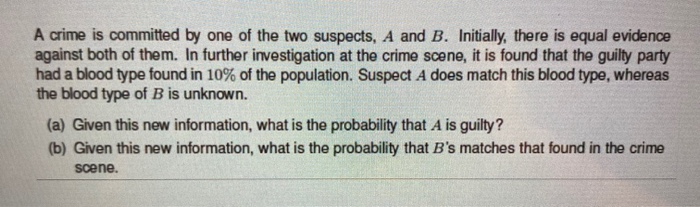 Solved A Crime Is Committed By One Of The Two Suspects, A | Chegg.com