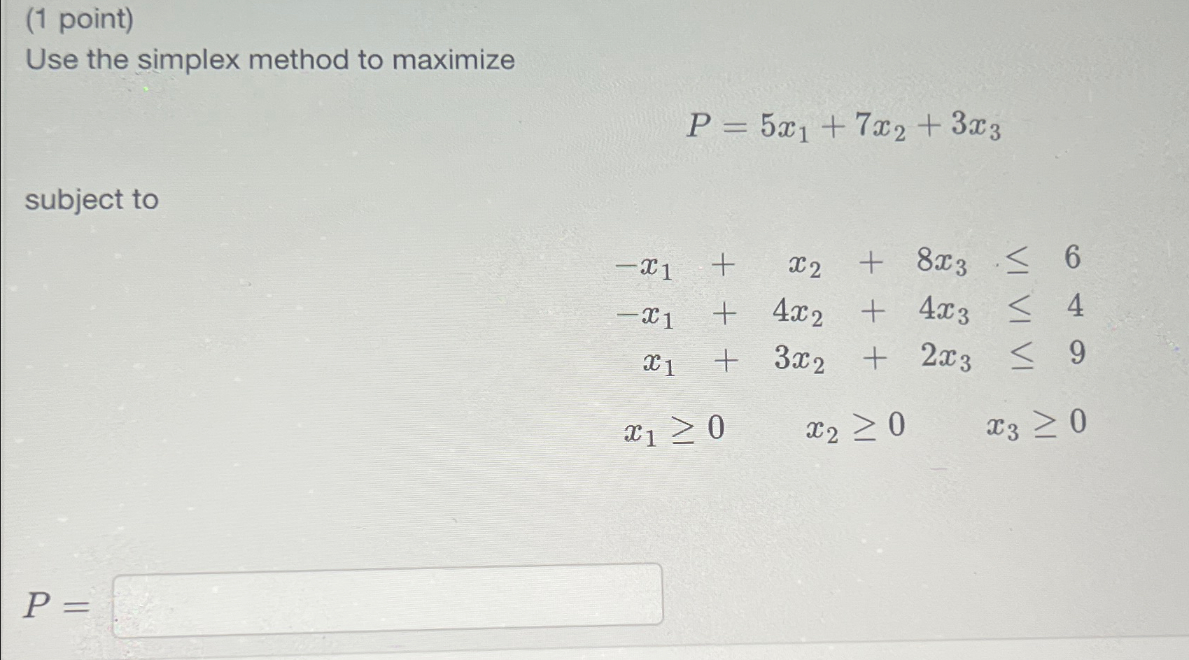 Solved (1 ﻿point)Use the simplex method to | Chegg.com
