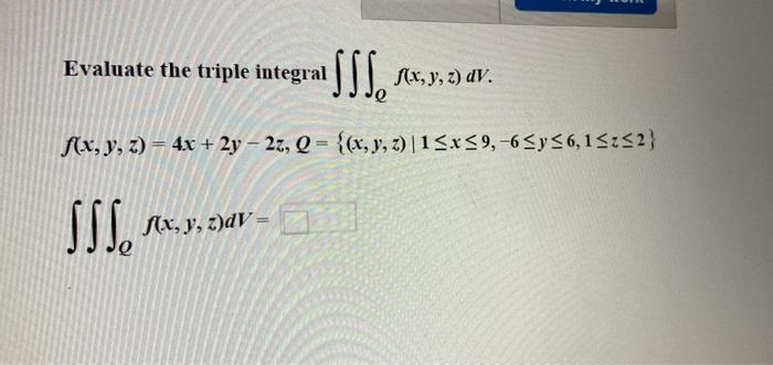 Evaluate the triple integral \( \iiint_{Q} f(x, y, z) d V \). \[ f(x, y, z)=4 x+2 y-2 z, Q=\{(x, y, z) \mid 1 \leq x \leq 9,-