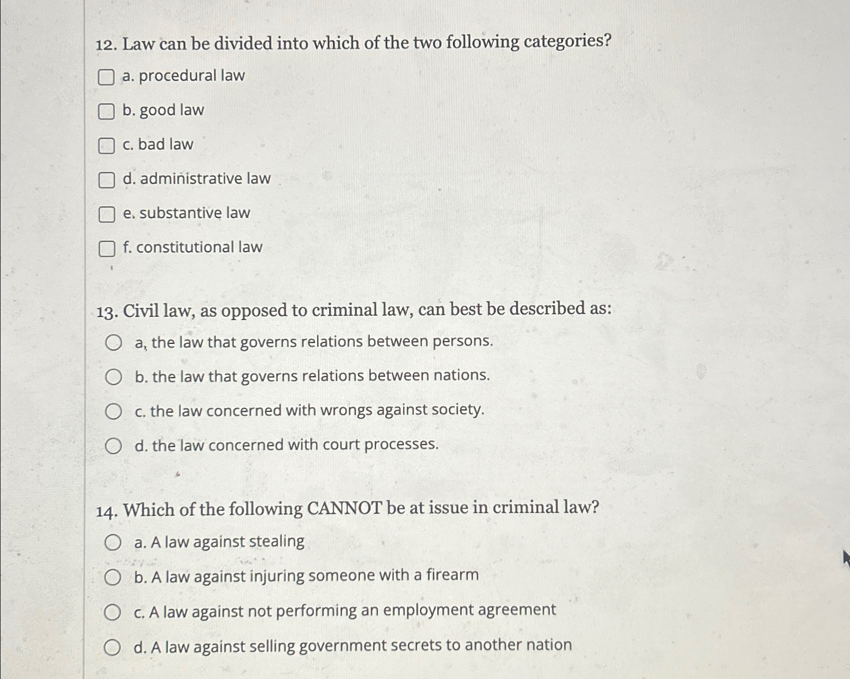 Solved Law Can Be Divided Into Which Of The Two Following | Chegg.com