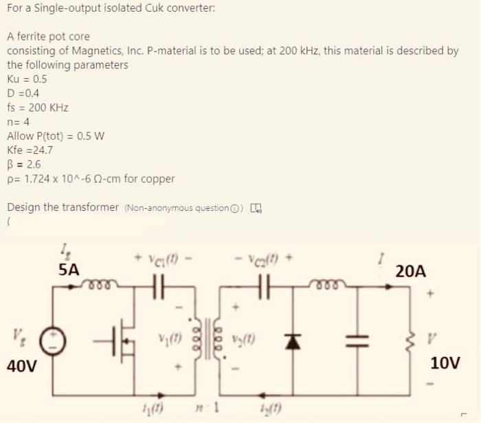 Solved For A Single-output Isolated Cuk Converter: A Ferrite | Chegg.com